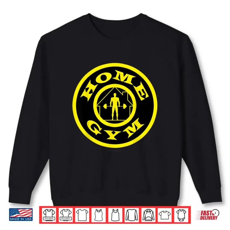 Sweatshirt Home Gym Golds Bodybuilding Weightlifting Fitness Parody Shirt