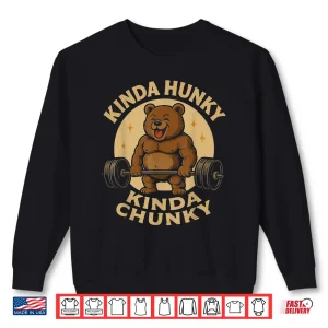 Sweatshirt Kinda Chunky Kinda Hunky Bodybuilding Gym Powerlifting Shirt