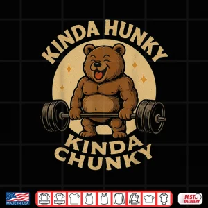 Design Kinda Chunky Kinda Hunky Bodybuilding Gym Powerlifting Shirt