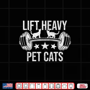 Design Lift Heavy Pet Cats Bodybuilding Weightlifting Cat Lover Shirt