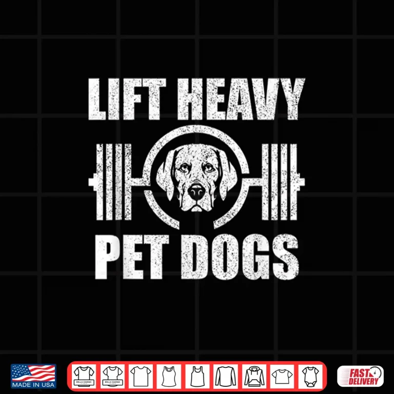 Design Lift Heavy Pet Dogs Bodybuilding Weightlifting Dog Lover Shirt