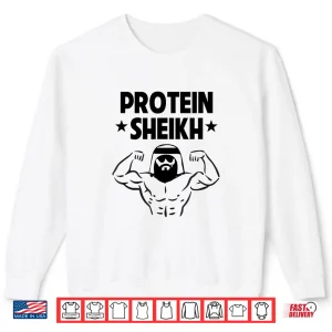 Sweatshirt Protein Sheikh Funny Arabic Gym Fitness Lover Bodybuilding Shirt