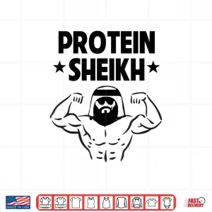 Design Protein Sheikh Funny Arabic Gym Fitness Lover Bodybuilding Shirt