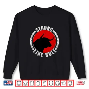 Sweatshirt Strong Like Bull Bodybuilding Power Lifting Shirt