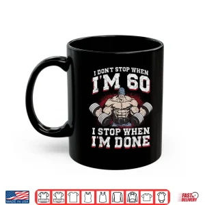 Mug Bodybuilder Sixtieth Birthday Sixty Years Old Gym Workout Shirt