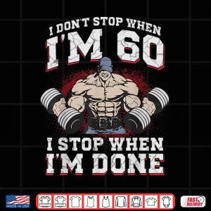 Design Bodybuilder Sixtieth Birthday Sixty Years Old Gym Workout Shirt