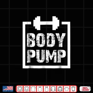 Design Body Pump Fitness Motivation Bodybuilding Gym Graphic Shirt