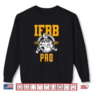 Sweatshirt IFBB Pro Established Twenty Twenty Four Professional Bodybuilder Shirt