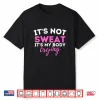 Its Not Sweat Its My Body Crying Gym Workout Humor Funny Shirt