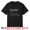 Leg Day Definition Gym Workout Weightlifting Humor Shirt
