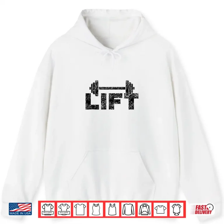 Hoodie Lift Workout Lifting Weightlifting Gym Minimalist Graphic Shirt