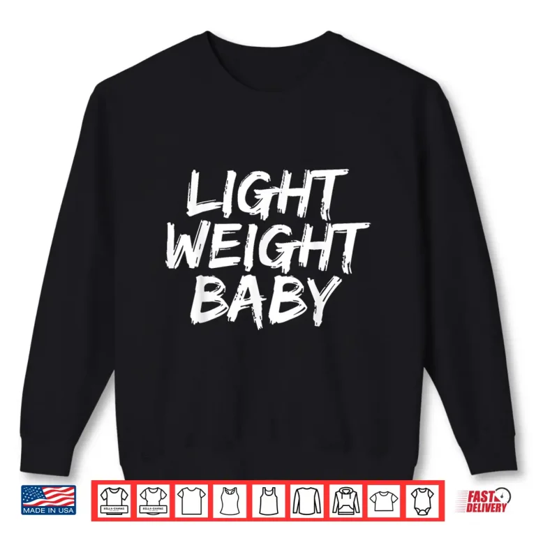 Sweatshirt Light Weight Baby Bodybuilding Motivation Classic Graphic Shirt