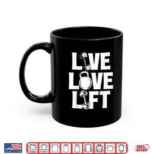 Mug Live Love Lift Workout Gym Weightlifting Bodybuilding Shirt