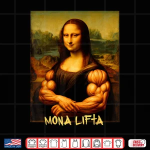 Design Mona Lifta Muscle Mona Lisa Bodybuilder Gym Art Lover Shirt