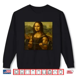 Sweatshirt Mona Lisa Lifting Weights Strong Art Gains Bodybuilding Shirt