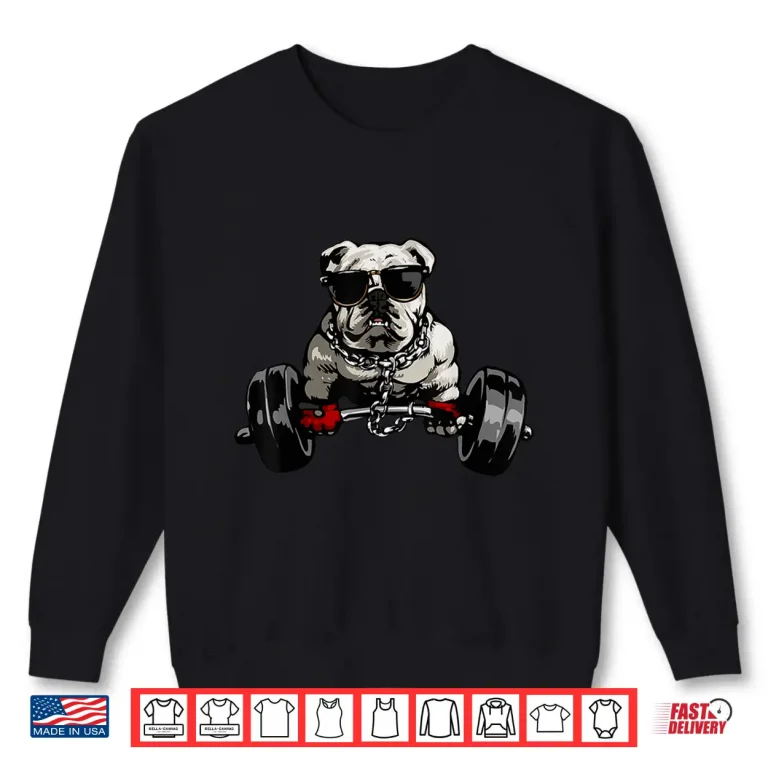 Sweatshirt Muscle Bulldog Dog Deadlifting Weightlifting Workout Graphic Shirt