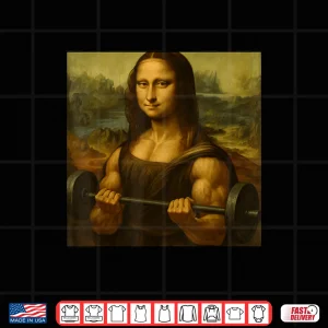 Design Mona Lisa Lifting Weights Strong Art Gains Bodybuilding Shirt