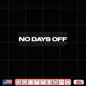 Design No Days Off Bodybuilding Motivational Quote Gym Workout Shirt