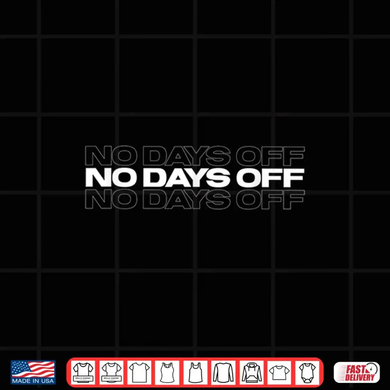 Design No Days Off Bodybuilding Motivational Quote Gym Workout Shirt