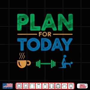 Design Plan For Today Weightlifting Workout Humor Graphic Shirt