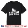 Strong Like A Bull Powerlifting Bodybuilding Athletic Shirt
