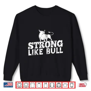 Sweatshirt Strong Like A Bull Powerlifting Bodybuilding Athletic Shirt