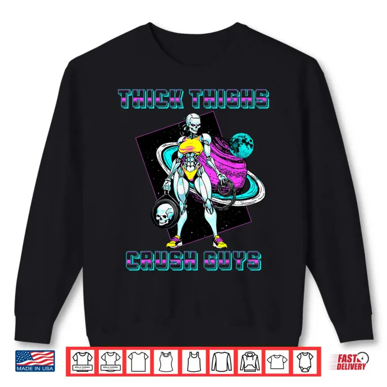 Sweatshirt Thick Thighs Crush Guys Weightlifting Bodybuilding Gym Shirt