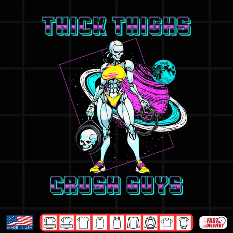 Design Thick Thighs Crush Guys Weightlifting Bodybuilding Gym Shirt