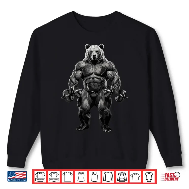 Sweatshirt Workout Bear Weightlifter Gym Lifting Motivation Humor Funny Shirt