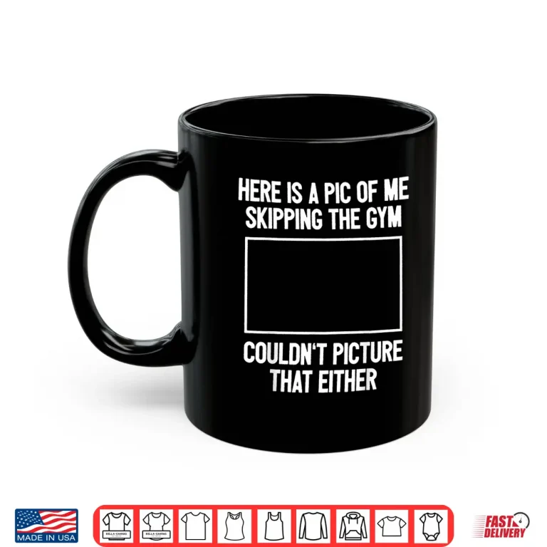 Mug Workout Bodybuilding Fitness I Picture Skipping Gym Humor Funny Shirt