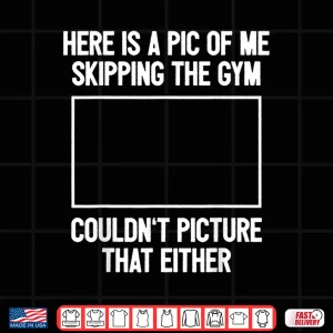 Design Workout Bodybuilding Fitness I Picture Skipping Gym Humor Funny Shirt