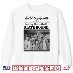Sweatshirt Blue Jay Basketball Is State Bound Newspaper Shirt
