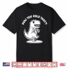 Daniel Hudson How You Hold That T Rex Dinosaur Shirt