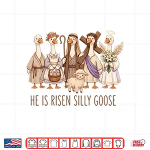 Design Christian Easter He Is Risen Silly Goose Shirt