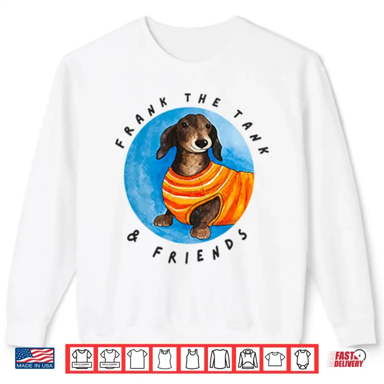 Sweatshirt Frank The Tank Friends Dachshund Shirt