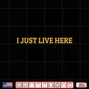 Design I Just Live Here Michigan Shirt