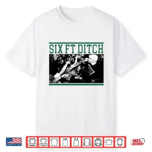 Six Ft Ditch Shirt