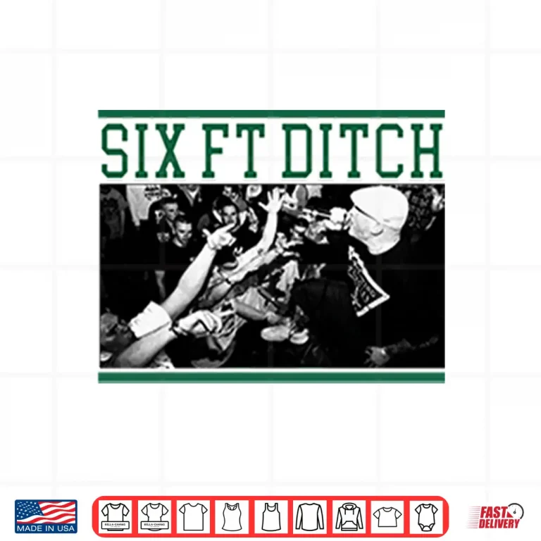 Design Six Ft Ditch Shirt