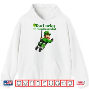 Hoodie Too Lucky To Stay Grounded Leprechaun Bungee Jumping Shirt