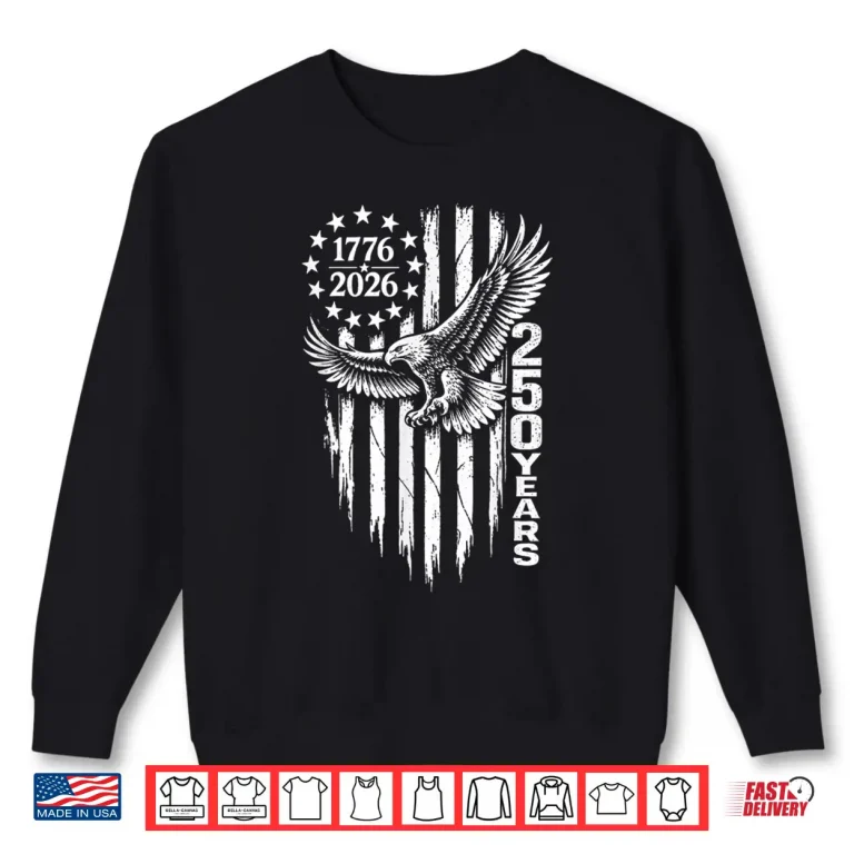 Sweatshirt 1776 2026 250 Years Patriotic Eagle American Flag Shirt