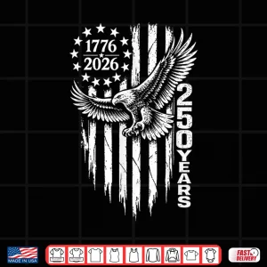 Design 1776 2026 250 Years Patriotic Eagle American Flag Shirt