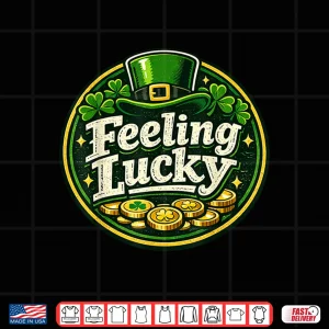 Design Feeling Lucky St. Patricks Day Design Saint Patricks Day Shirt