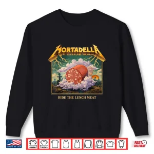 Sweatshirt Mortadella Ride The Lunch Meat Italian Food Funny Shirt