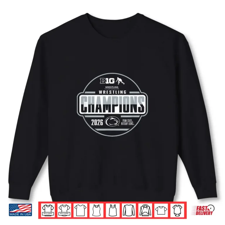 Sweatshirt Penn State Nittany Lions Wrestling Big Ten Champs 2026 Shirt