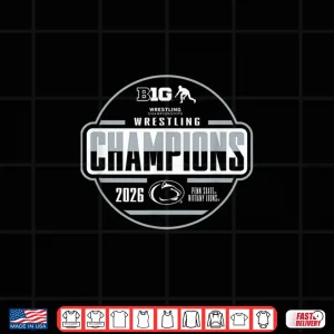 Design Penn State Nittany Lions Wrestling Big Ten Champs 2026 Shirt
