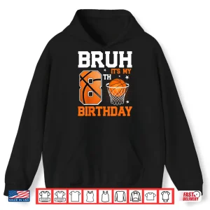 Hoodie Bruh Its My 8th Birthday Basketball 8 Year Old Boys Shirt