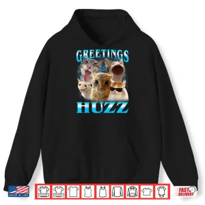 Hoodie Cat Meme Greetings Huzz Funny Silly Cats Lover Women Mom Shirt