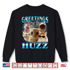 Sweatshirt Cat Meme Greetings Huzz Funny Silly Cats Lover Women Mom Shirt