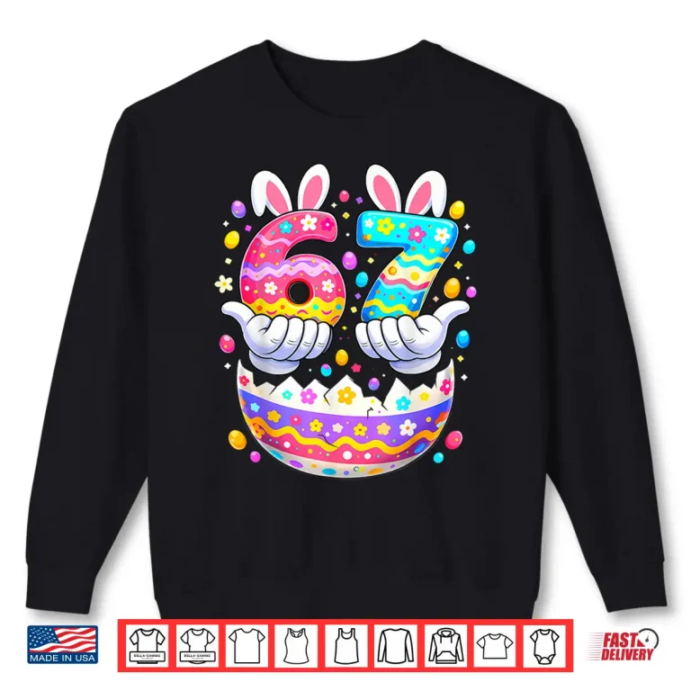 Sweatshirt Easter Eggs Six Seven 67 Bunny 67 Meme Boys Girls Shirt