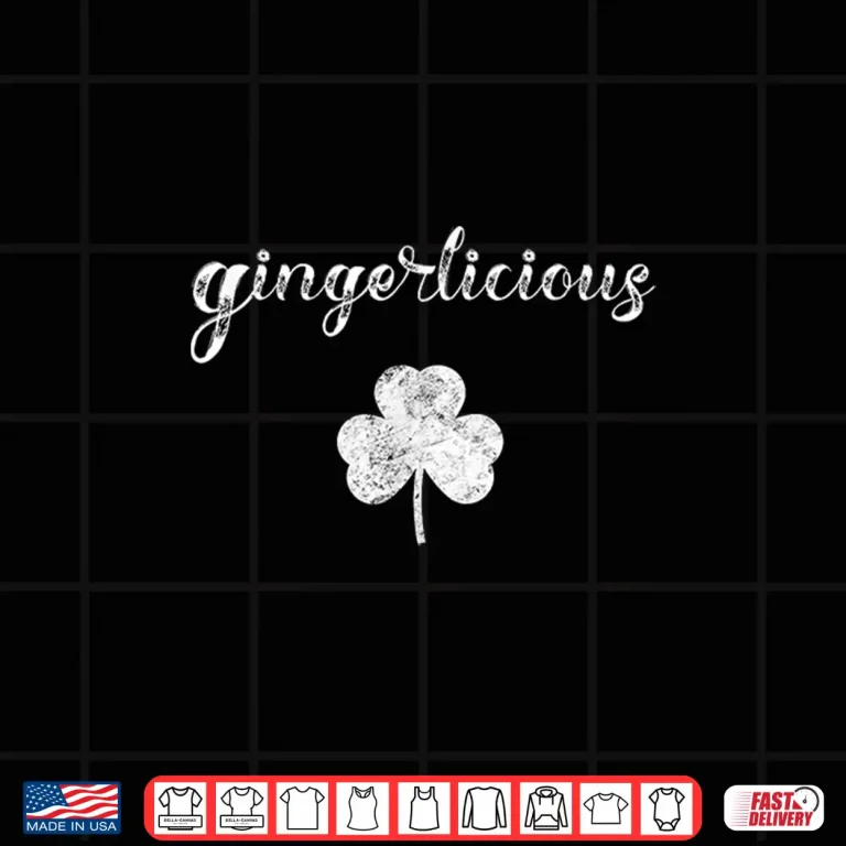 Design Ginger St Patricks Day Pattys Sexy Redhead Gingerlicious Shirt